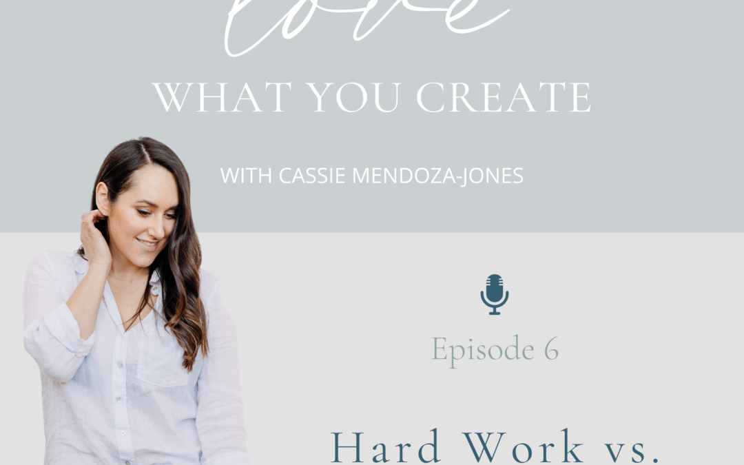 Ep 6. Hard work vs. working harder