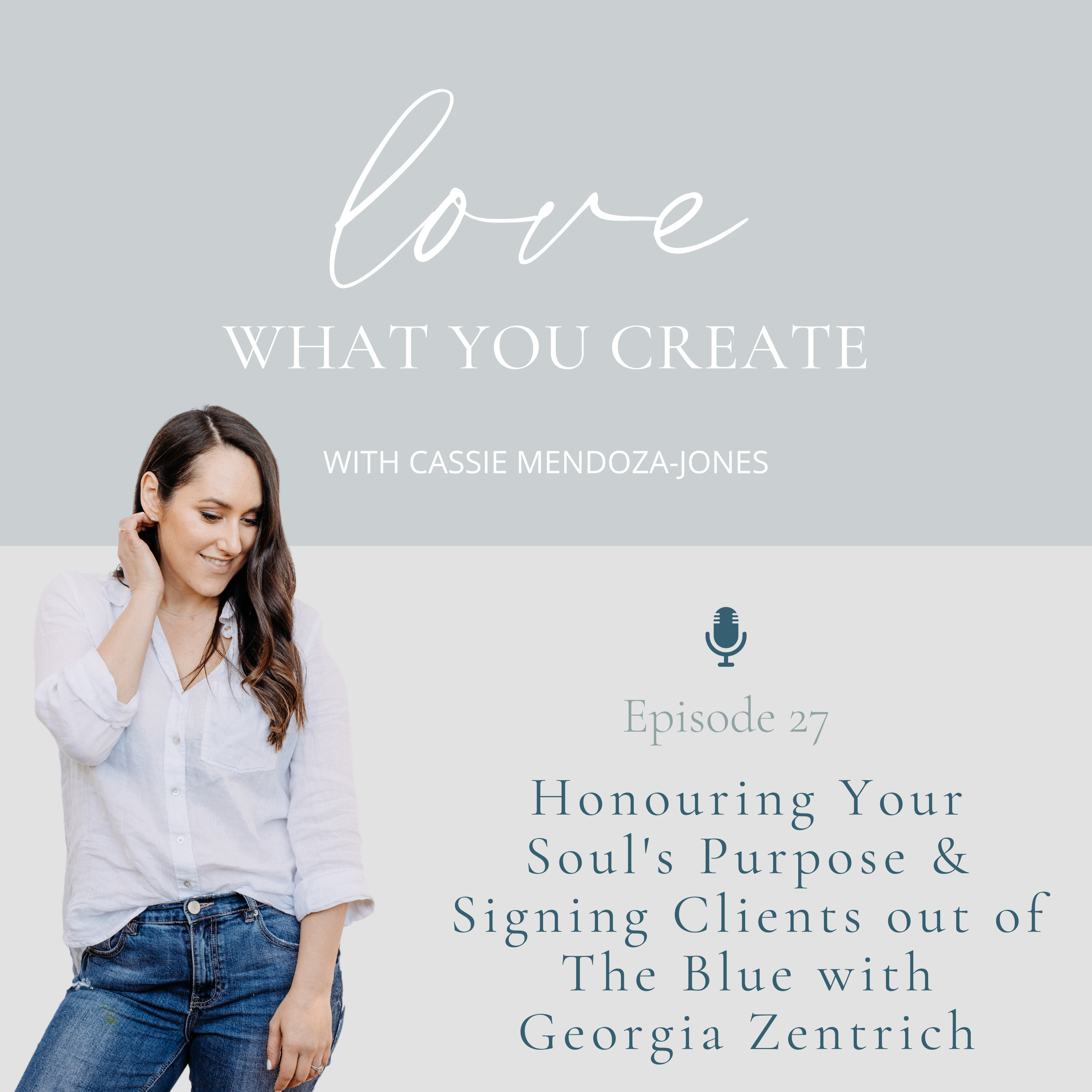 Ep 27. Honouring your soul’s purpose & signing clients out of the blue with Georgia Zentrich