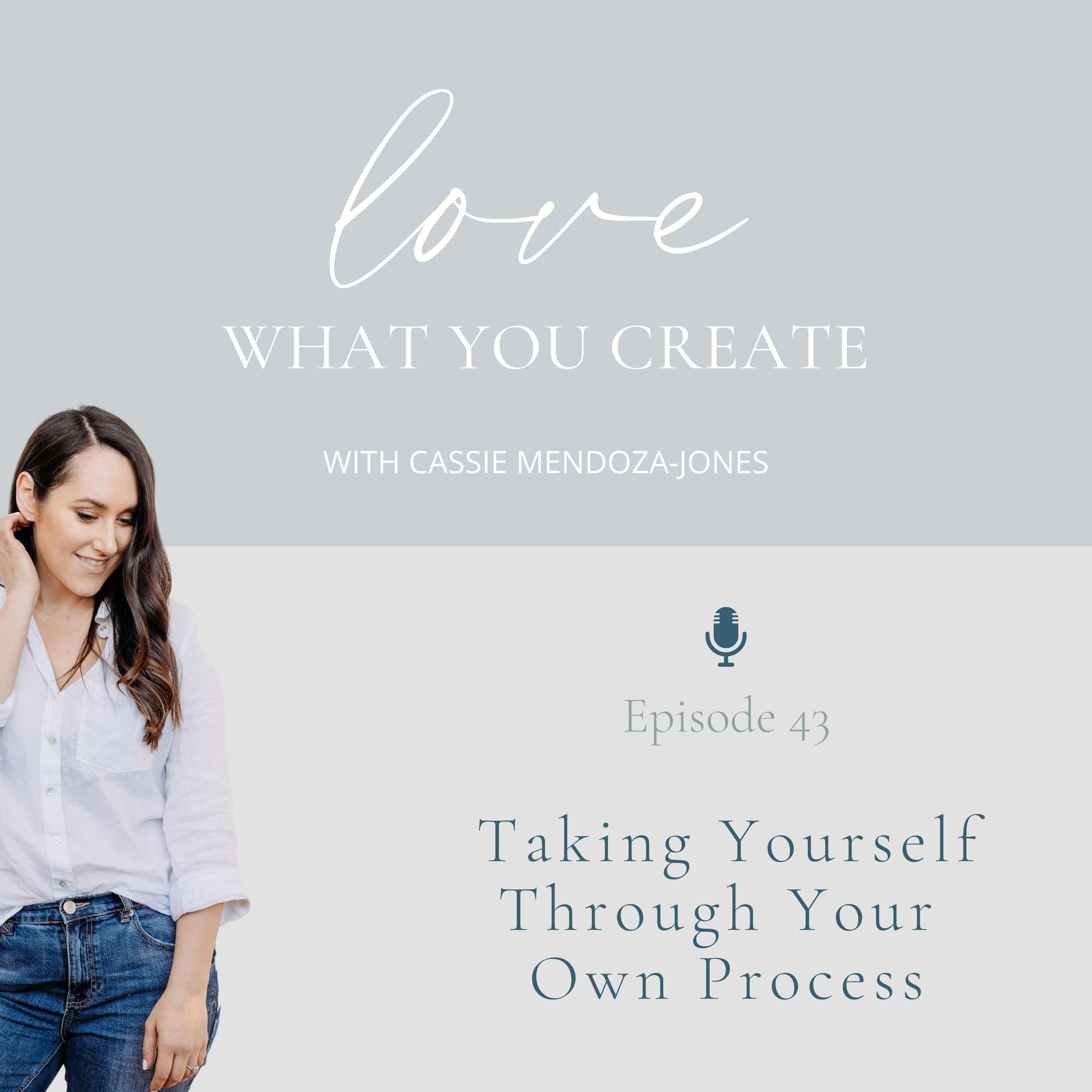 Ep 43. Taking yourself through your own process