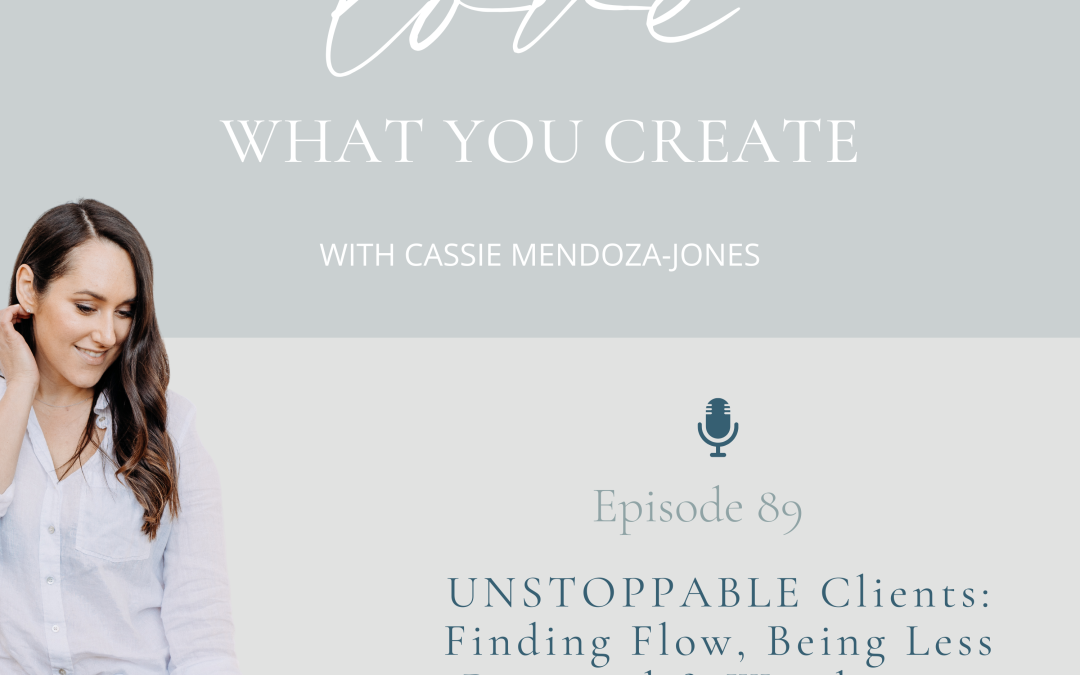 Ep 89. UNSTOPPABLE Clients: Finding flow with Paige Finstad