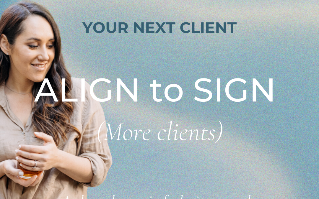 Align to Sign (More Clients) – Day 1: Your Next Client