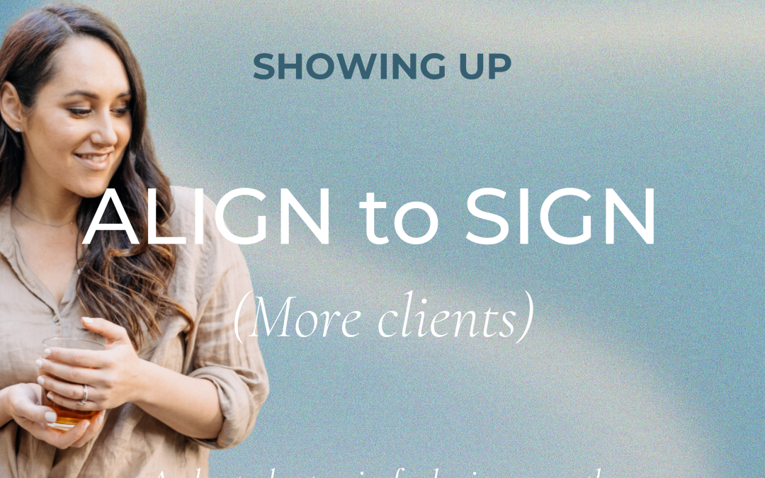 Align to Sign (More Clients) – Day 3:  Showing Up