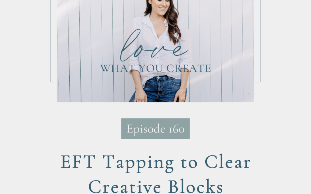 160. EFT Tapping to Clear Creative Blocks