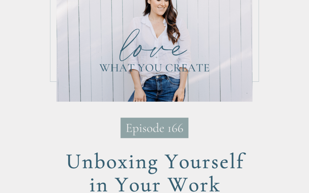 166. Unboxing Yourself in Your Work