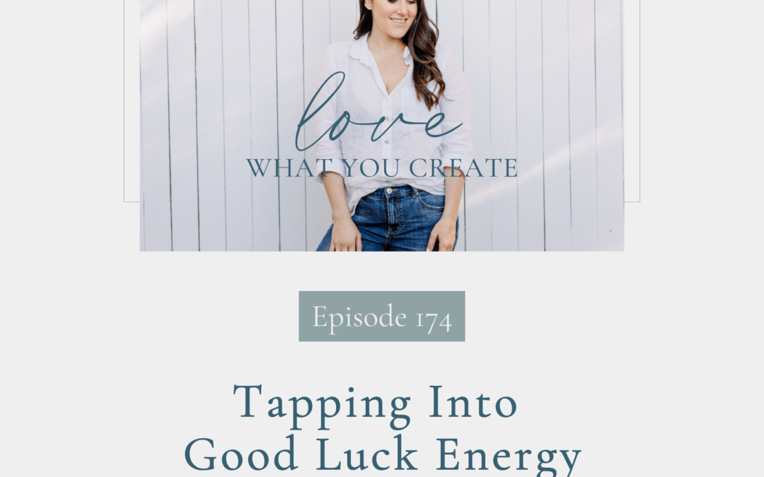174. Tapping Into Good Luck Energy