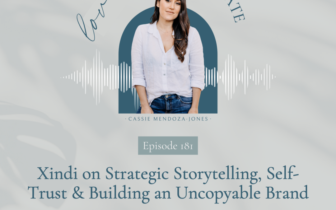 181. Xindi on Strategic Storytelling, Self-Trust & Building an Uncopyable Brand
