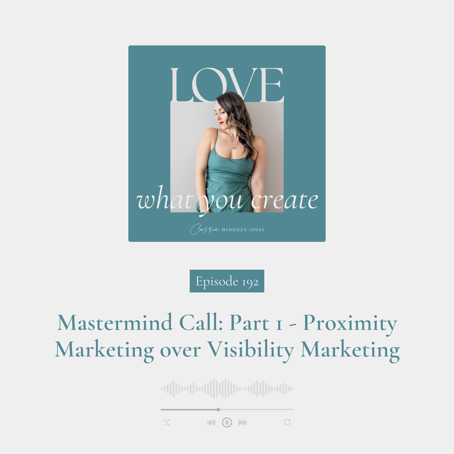 Love what you create podcast with Cassie Mendoza Jones Ep 192