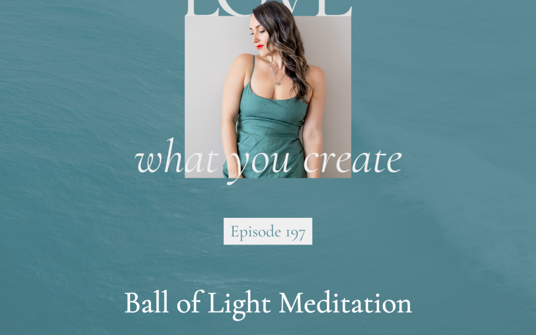 197. Ball of Light Meditation