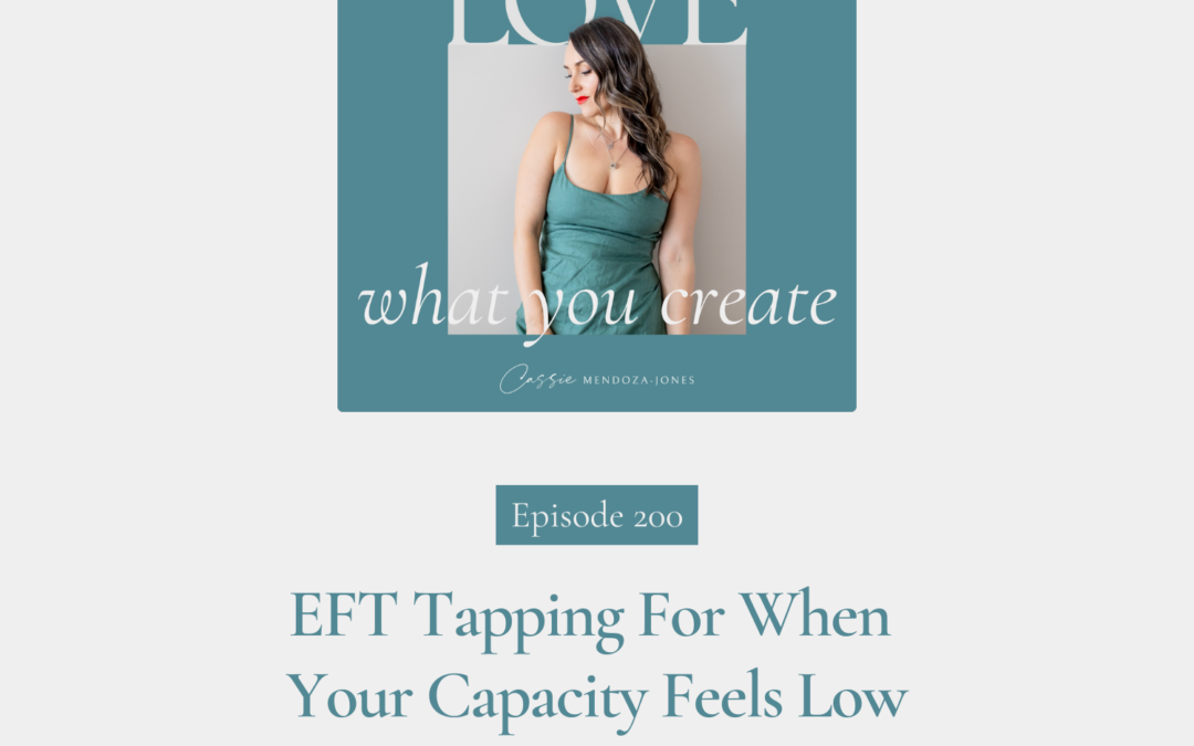 200. EFT Tapping For When Your Capacity Feels Low